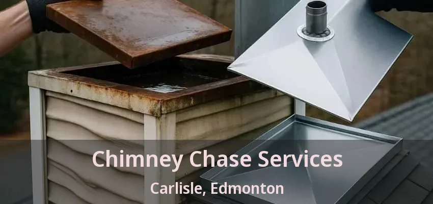 Chimney Chase Services Carlisle, Edmonton - AB