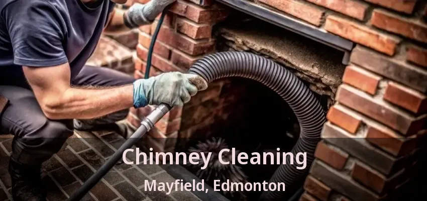 Chimney Cleaning Mayfield, Edmonton - AB