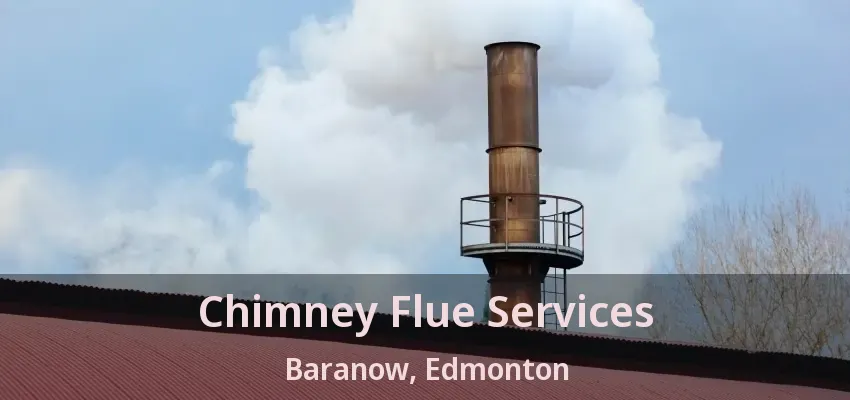 Chimney Flue Services Baranow, Edmonton - AB Chimney Flue Services Baranow, Edmonton - AB