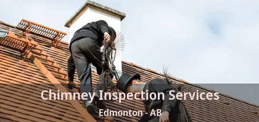 Chimney Inspection Services Edmonton - AB
