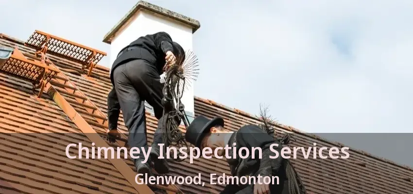 Chimney Inspection Services Glenwood, Edmonton - AB