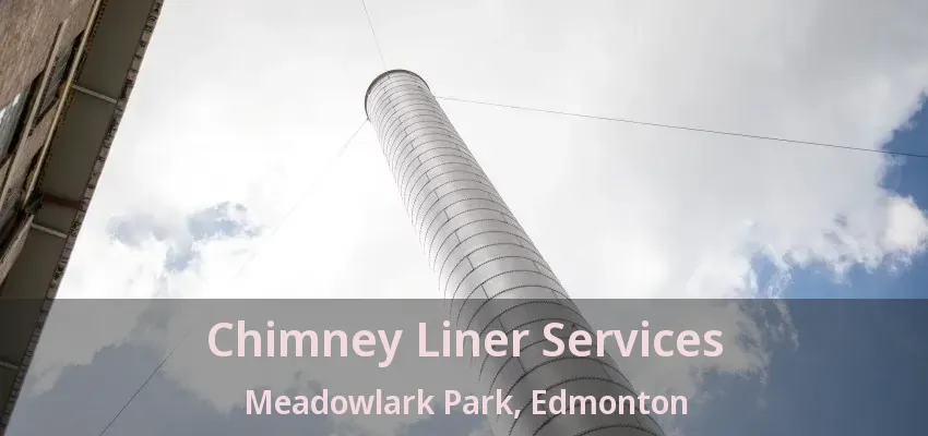 Chimney Liner Services Meadowlark Park, Edmonton - AB