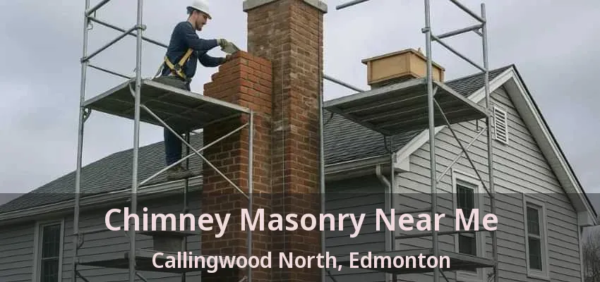 Chimney Masonry Near Me Callingwood North, Edmonton - AB Chimney Masonry Near Me Callingwood North, Edmonton - AB