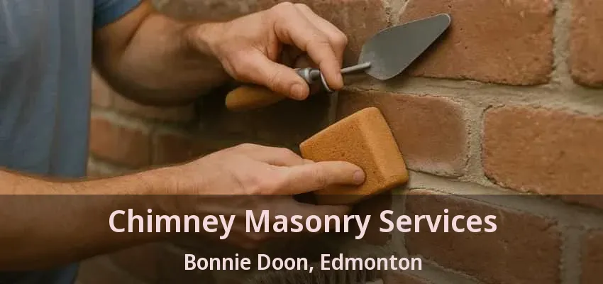 Chimney Masonry Services Bonnie Doon, Edmonton - AB Chimney Masonry Services Bonnie Doon, Edmonton - AB
