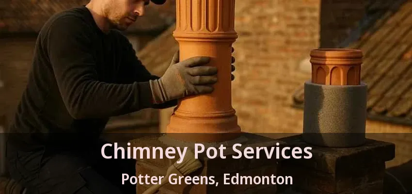 Chimney Pot Services Potter Greens, Edmonton - AB