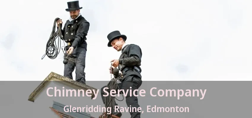 Chimney Service Company Glenridding Ravine, Edmonton - AB
