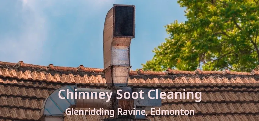 Chimney Soot Cleaning Glenridding Ravine, Edmonton - AB Chimney Soot Cleaning Glenridding Ravine, Edmonton - AB
