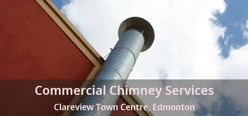 Commercial Chimney Services Clareview Town Centre, Edmonton - AB Commercial Chimney Services Clareview Town Centre, Edmonton - AB