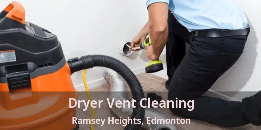 Dryer Vent Cleaning Ramsey Heights, Edmonton - AB