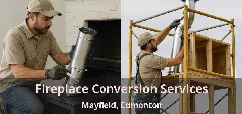 Fireplace Conversion Services Mayfield, Edmonton - AB