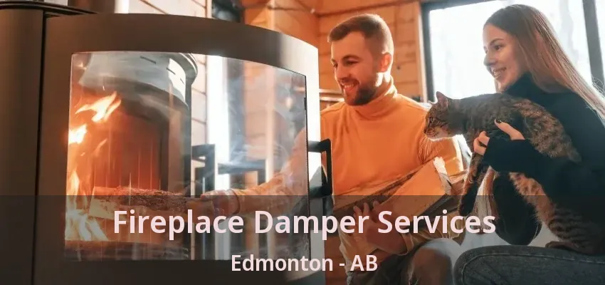 Fireplace Damper Services Edmonton - AB Fireplace Damper Services Edmonton - AB