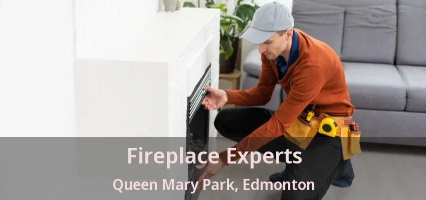 Fireplace Experts Queen Mary Park, Edmonton - AB