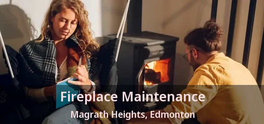 Fireplace Maintenance Magrath Heights, Edmonton - AB Fireplace Maintenance Magrath Heights, Edmonton - AB