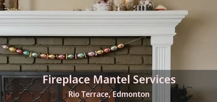 Fireplace Mantel Services Rio Terrace, Edmonton - AB Fireplace Mantel Services Rio Terrace, Edmonton - AB
