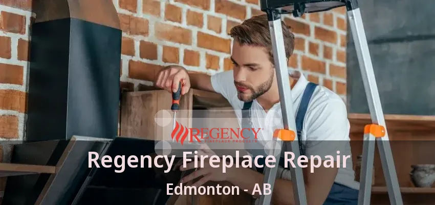 Regency Fireplace Repair Edmonton - AB Regency Fireplace Repair Edmonton - AB