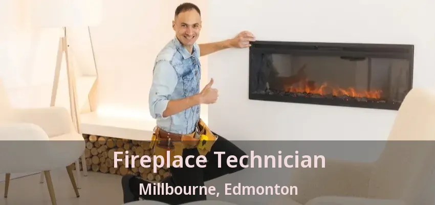 Fireplace Technician Millbourne, Edmonton - AB Fireplace Technician Millbourne, Edmonton - AB