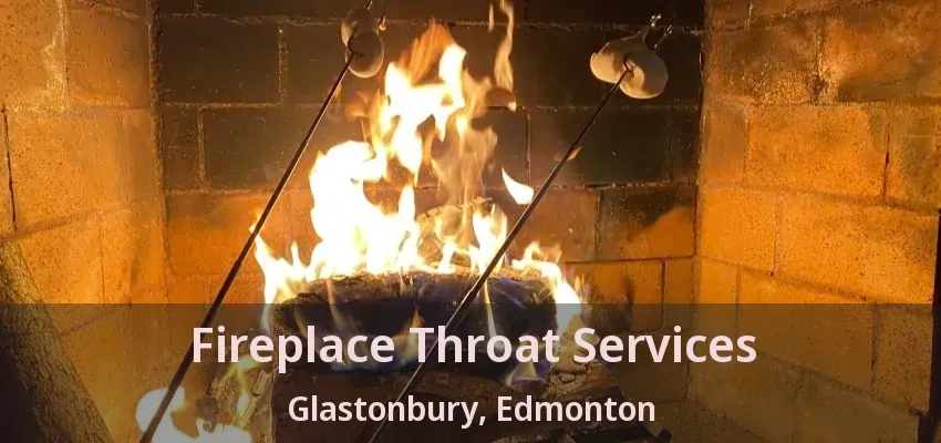 Fireplace Throat Services Glastonbury, Edmonton - AB