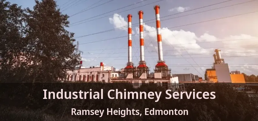 Industrial Chimney Services Ramsey Heights, Edmonton - AB