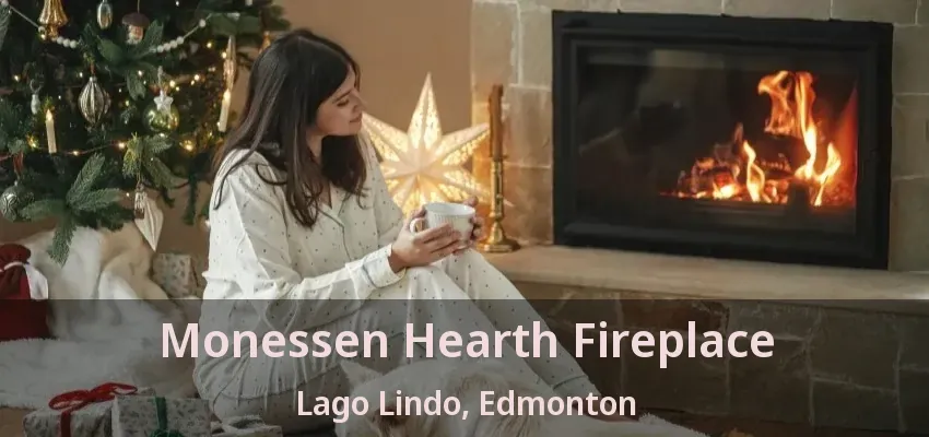 Monessen Hearth Fireplace Lago Lindo, Edmonton - AB