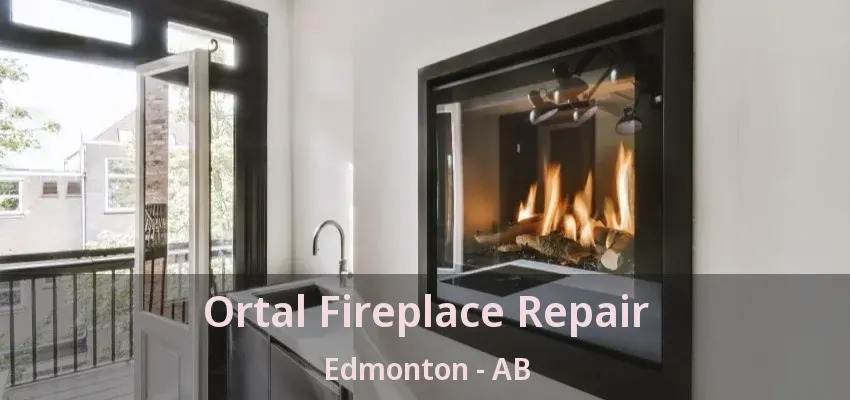 Ortal Fireplace Repair Edmonton - AB
